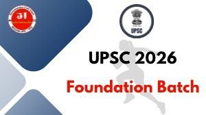 UPSC 2026 Foundation Batch (Patna Centre)